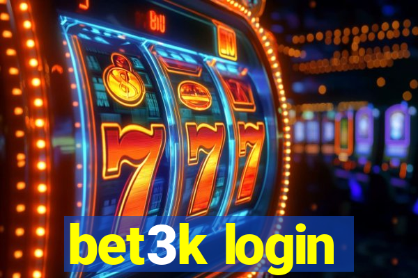 bet3k login